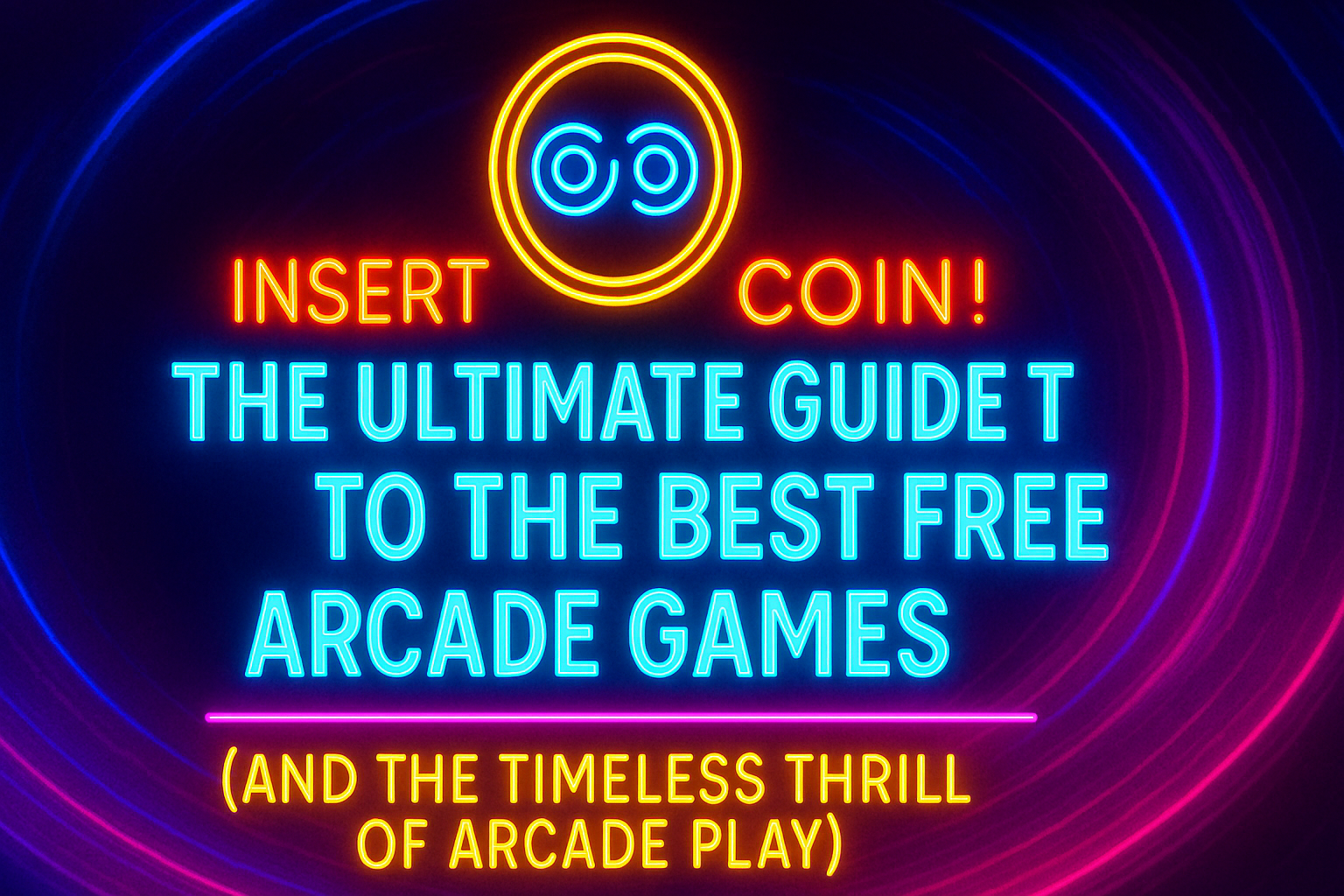 Insert $EYES Coin! The Ultimate Guide to the Best Free Arcade Games (And the Timeless Thrill of Arcade Play)